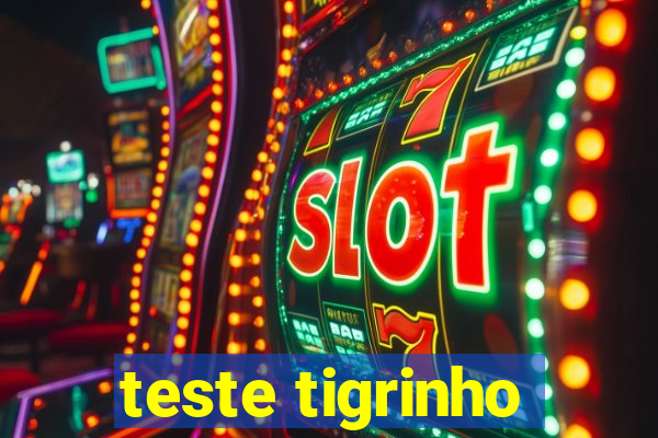 teste tigrinho